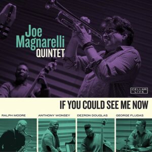 If You Could See Me Now - Joe Magnarelli Quintet