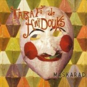Maskarada - Taraf De Haidouks
