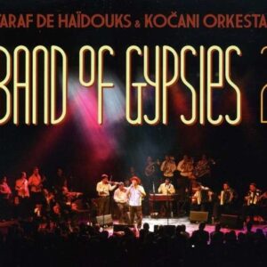 Band Of Gypsies 2 - Taraf De Haidouks & Kocani Orkestar