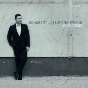 Schubert: Late Piano Works - Yoon Chung