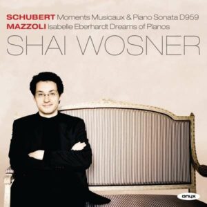 Mazzoli Schubert: Moments Musicaux, Sonata D.959 - Wosner