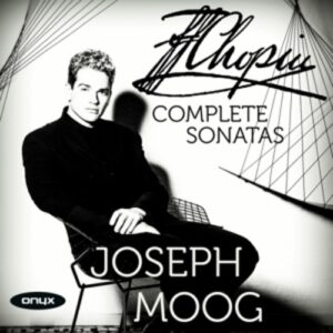 Frédéric Chopin: Complete Sonatas - Joseph Moog