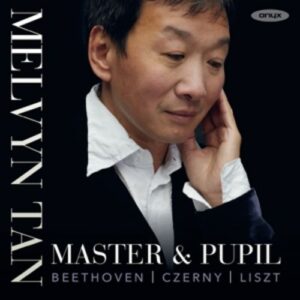 Beethoven / Czerny / Liszt: Master & Pupil - Melvyn Tan
