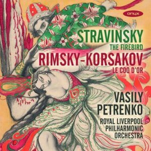 Rimsky-Korsakov: Le Coq D Or / Stravinsky: The Firebird - Vasily Petrenko