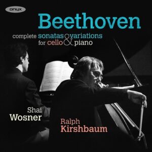 Ludwig van Beethoven: Complete Sonatas & Variatons For Cello and Piano - Ralph Kirshbaum