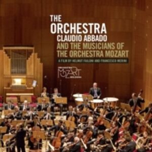 The Orchestra - Claudio Abbado And and the musicians of the Orchestra Mozart
