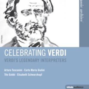Celebrating Verdi - Verdi's Legendary Interpreters