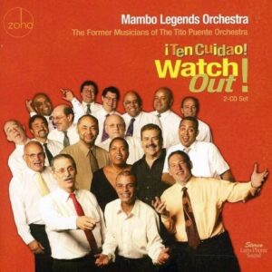 Watch Out! ¡Ten Cuidao! - Mambo Legends Orchestra