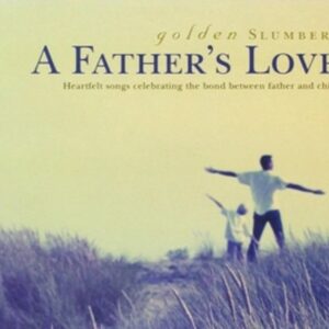 Golden Slumbers - A Father's Love