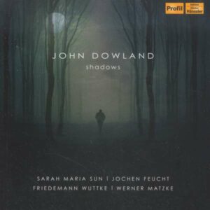 Dowland: Shadows - Friedemann Wuttke