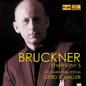 Bruckner: Symphony No. 5 - Gerd Schaller / Philharmonie Festiva / Schaller