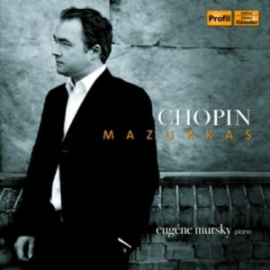 Chopin: Mazurkas - Eugene Mursky