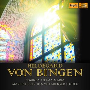 Von Bingen: Femina Forma Maria - Ensemble Mediatrix