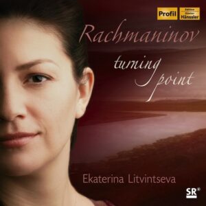 Rachmaninov: Turning Point - Ekaterina Litvintseva