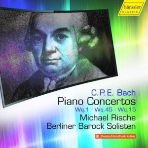 CPE Bach: Piano Concertos - Michael Rische