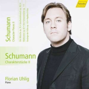 Schumann Vol 13: Characterstücke II - Florian Uhlig