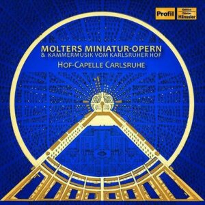 Molters Miniatur-Opern - Hofcapelle Carlsruhe