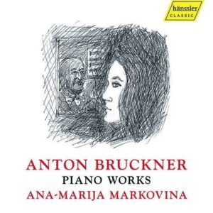 Bruckner: Piano Works - Ana-Marija Markinova
