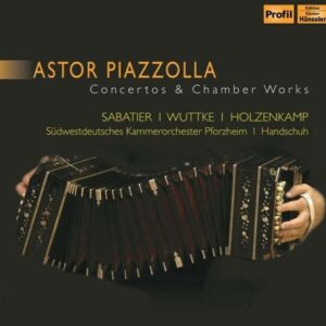 Astor Piazzolla Concertos & Chamber - Friedemann Wuttke