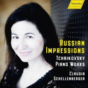 Peter Ilyich Tchaikovsky: Russian Impressions - Claudia Schellenberger