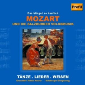Mozart Und Die Salzburger Volksmusik - Reiser Ensemble