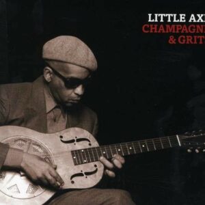 Champagne And Grits - Little Axe
