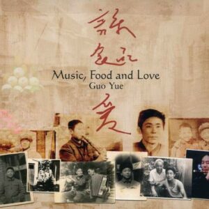 Music Food And Love - Guo Yue