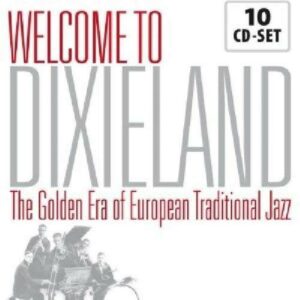 Welcome To Dixieland - The Golden Era Of European Traditional Jazz