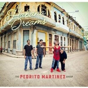 Habana Dreams - Pedrito Martinez Group