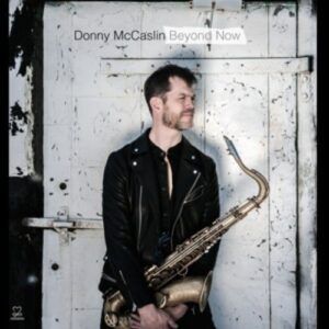 Beyond Now - Donny McCaslin