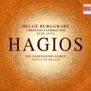 Helge Burggrabe: Hagios, Songs of Praise - Elbcanto