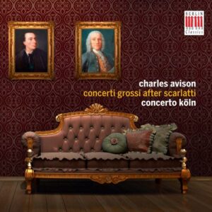 Charles Avison: Concerto Grossi After Scarlatti