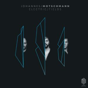 Electric Fields (LP) - Johannes Motschmann