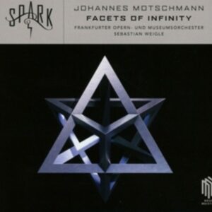 Johannes Motschmann: Facets Of Infinity - Spark