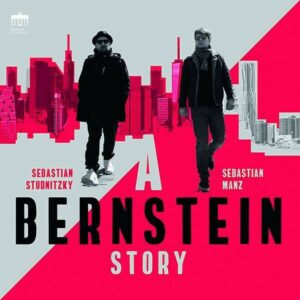 A Bernstein Story - Sebastian Manz & Sebastian Studnitzky