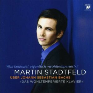 Martin Stadfeld Uber Bach: Das Wohltemperierte Klavier - Stadtfeld