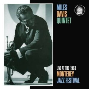 Live At The 1963 Monterey Jazz Fest - Miles Davis Quintet