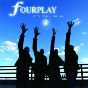 Let's Touch The Sky - Fourplay