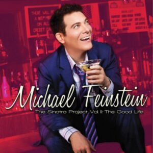 Vol. Ii The Sinatra Project: The Good Life - Michael Feinstein