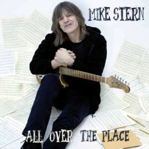 All Over The Place - Mike Stern