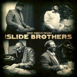 Robert Randolph Presents - Slide Brothers