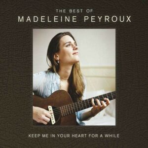 Keep Me In Your Heart für A While - Peyroux