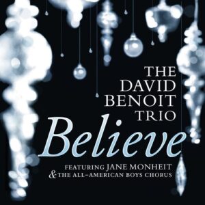 Guaraldi: Believe - The David Benoit Trio