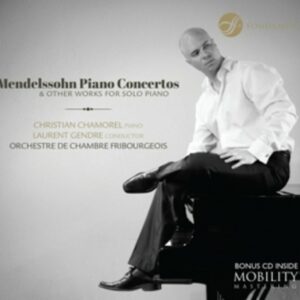 Mendelssohn: Piano Concertos & Other Works For Solo Piano - Christian Chamorel