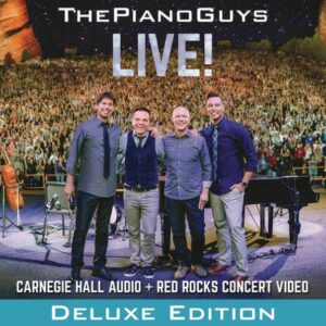 The Piano Guys: Live! (Deluxe Edition) - The Piano Guys