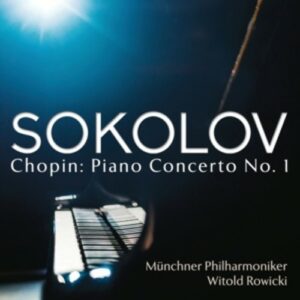 Rediscovered - Chopin: Piano Concert 1 - Sokolov