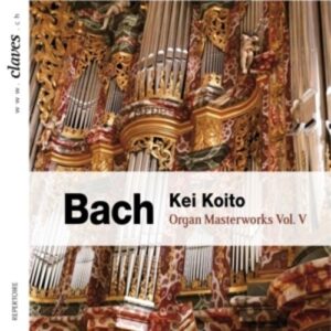 Bach: Organ Masterworks Vol. V