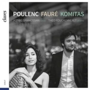 Poulenc / Fauré / Komitas: Cello And Piano Music - Siranossian