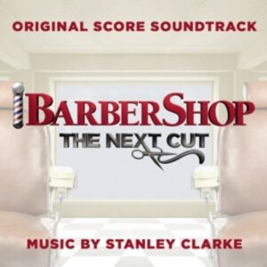 Barbershop: The Next Cut - Stanley Clarke