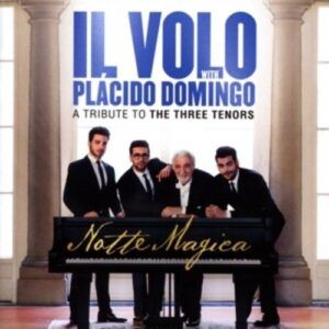 Notte Magica, A Tribute to The Three Tenors - Il Volo
